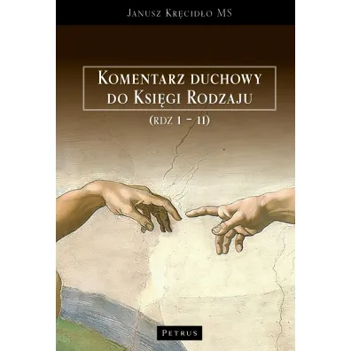 Komentarz duchowy do Ksi�gi Rodzaju (RDZ 1-11) - Janusz  Kr�cid�o