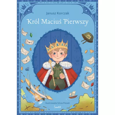 Król Maciuś Pierwszy. Klasyka Świetlika Król Maciuś Pierwszy. Klasyka Świetlika