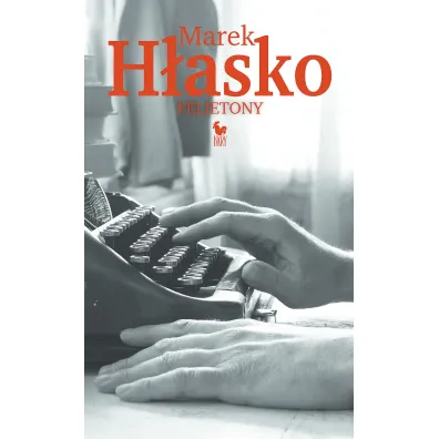 Felietony - Marek H�asko