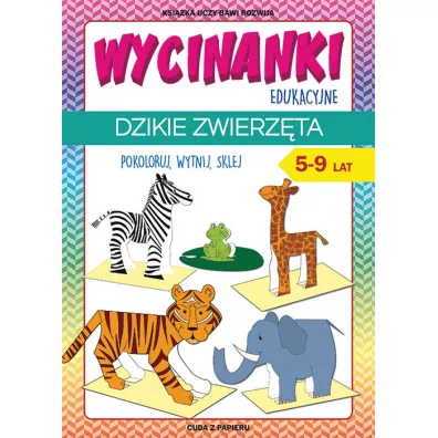 Wycinanki edukacyjne. Dzikie zwierz�ta. 5-9 lat - Beata Guzowska