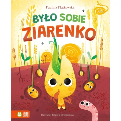 Mikrocuda. By�o sobie ziarenko - Paulina P�atkowska, Patrycja  Grze�kowiak