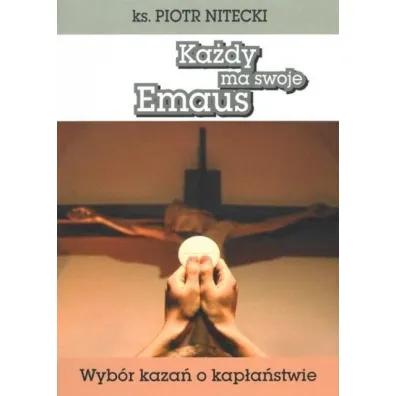 Ka�dy ma swoje Emaus - Piotr Nitecki