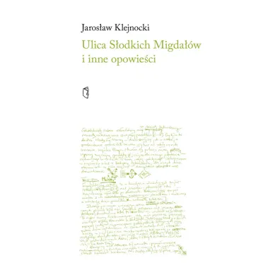Ulica s�odkich migda��w i inne opowie�ci - Jaros�aw Klejnocki