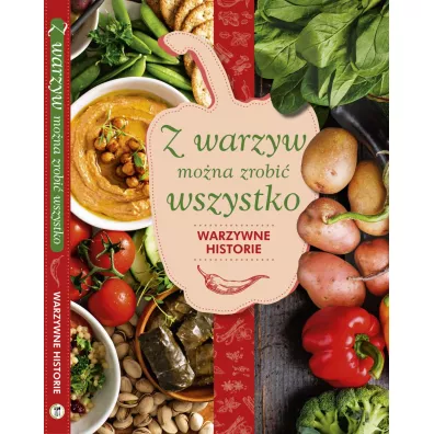 Z warzyw mo�na zrobi� wszystko. Warzywne historie