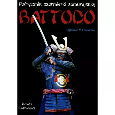 Podr�cznik szermierki samurajskiej Battodo - Tomasz Piotrkowicz