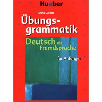 Ubungsgrammatik fur Anfanger Gramatyka - Luscher Renate