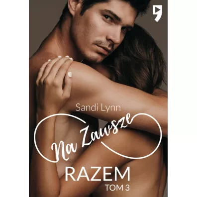 Na zawsze razem. Tom 3 - Sandi Lynn