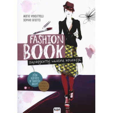 FASHION BOOK. Zaprojektuj w�asn� kolekcj� - Marie Vendittelli, Sopie Griotto