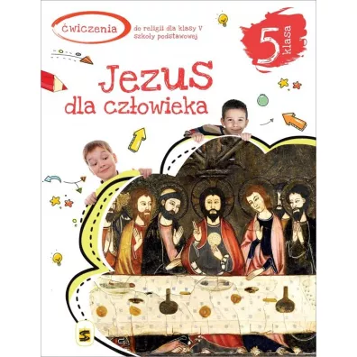 Jezus dla czowieka 5. wiczenia dla V klasy szkoy podstawowej - Tadeusz Panu, Andrzej Kielian, Adam Berski