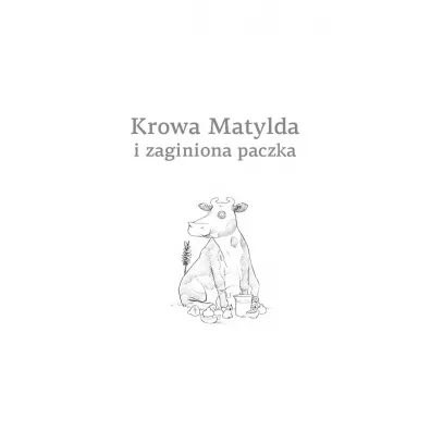 Krowa Matylda i zaginiona paczka