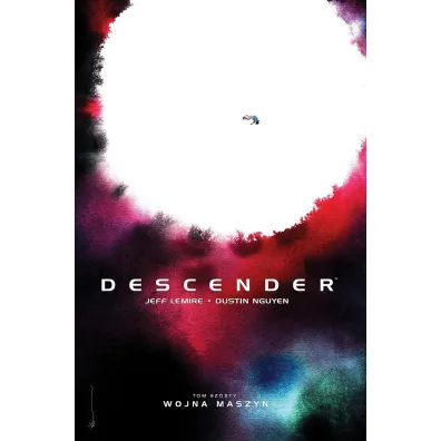 Wojna maszyn. Descender. Tom 6 - Jeff Lemire, Dustin  Nguyen