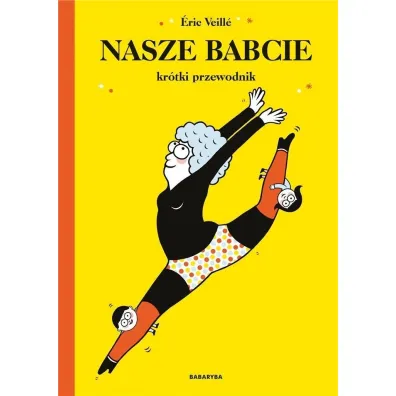 Nasze babcie kr�tki przewodnik