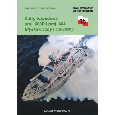 Kutry torpedowe proj. 663D i proj. 664 B�yskawiczny i Odwa�ny - Grzegorz Barciszewski