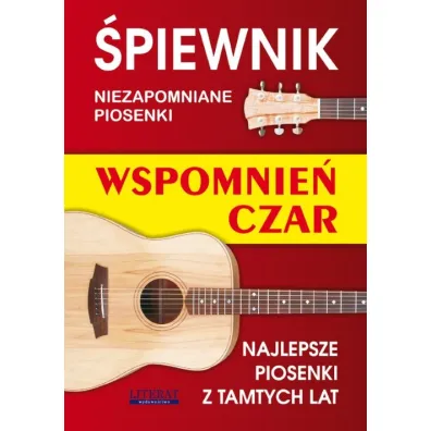 �piewnik. Niezapomniane piosenki. Wspomnie� czar
