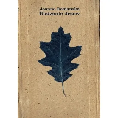 Budzenie drzew - Joanna Doma�ska