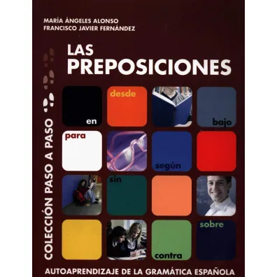 Las preposiciones Paso a Paso - Francisco Javier Fern�ndez, Maria Angeles Alonso