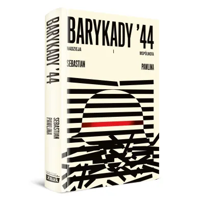 Barykady `44. Nadzieja i wsp�lnota