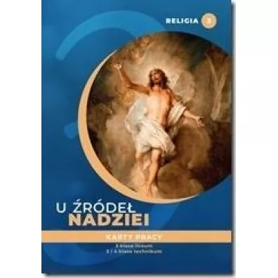 U �r�de� nadziei. Religia. Karty pracy. Klasa 3 liceum. Klasa 3 i 4 technikum