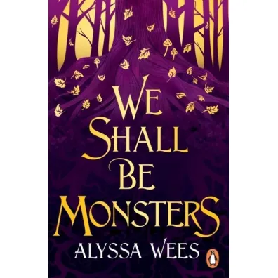 We Shall Be Monsters wer. angielska - Alyssa Wees