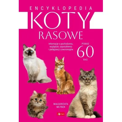 Koty rasowe Emcyklopedia - Ma�gorzata M�ynek