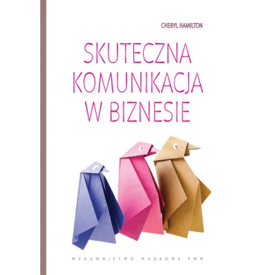 Skuteczna komunikacja w biznesie - Hamilton Cheryl