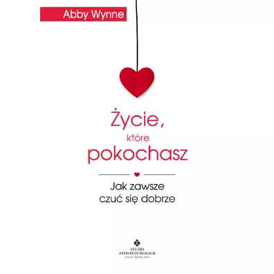 ycie, ktre pokochasz - Abby Wynne