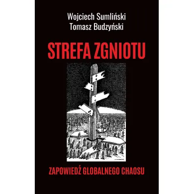 Strefa zgniotu. Zapowied� globalnego chaosu - Wojciech Sumli�ski