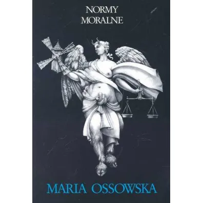 Normy moralne. Pr�ba systematyzacji - Maria Ossowska