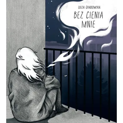 Bez cienia mnie - Luiza  Grabowska