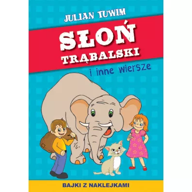 S�o� Tr�balski i inne wiersze. Bajki z naklejkami - Julian Tuwim