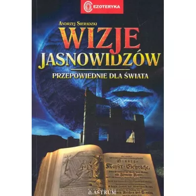 Wizje jasnowidzw. Przepowiednie dla wiata - Andrzej Sieradzki