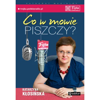Co w mowie piszczy - Katarzyna K�osi�ska