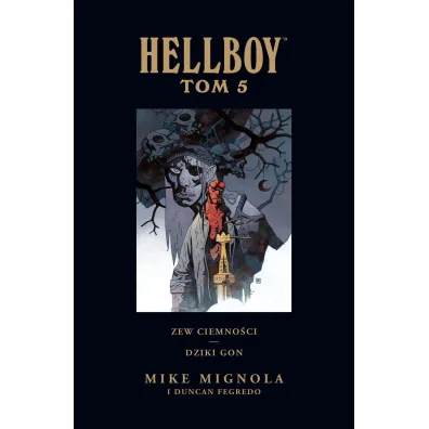 Zew ciemno�ci. Dziki gon. Hellboy. Tom 5 - Mike Mignola