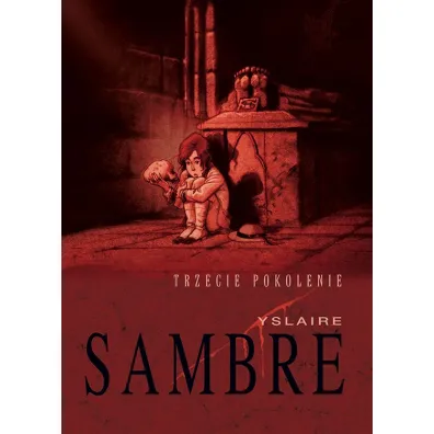 Plansze Europy Trzecie pokolenie. Sambre.Tom 2 - Bernard Yslaire