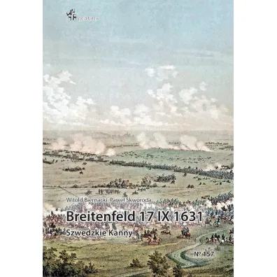 Breitenfeld 17 IX 1631. Szwedzkie Kanny - Witold Biernacki, Pawe� Szymon Skworoda