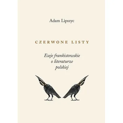 Czerwone listy eseje frankistowskie o literaturze polskiej - Adam Lipszyc