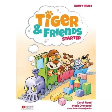 Tiger & Friends. Starter. Karty pracy - Mark Ormerod, Anna Parr-Modrzejewska, Carol Read