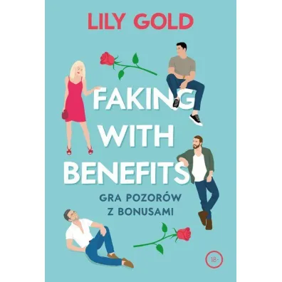 Faking with Benefits - Lily Gold
