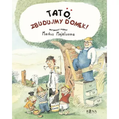 Tato, zbudujmy domek - Markus Majaluoma