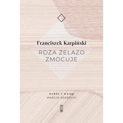 Rdza �elazo zmocuje - Franciszek Karpi�ski