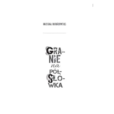 Granie na p�s��wka - Micha� Bobrowski