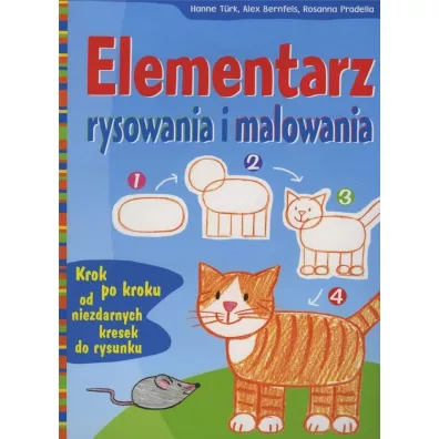 Elementarz rysowania i malowania - Alex Bernfels, Rosanna Pradella, Turk Hanne