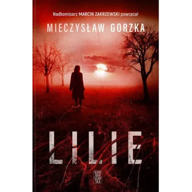 Lilie. Cienie przesz�o�ci. Tom 4 - Mieczys�aw Gorzka