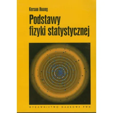 Podstawy fizyki statystycznej - Huang Kerson