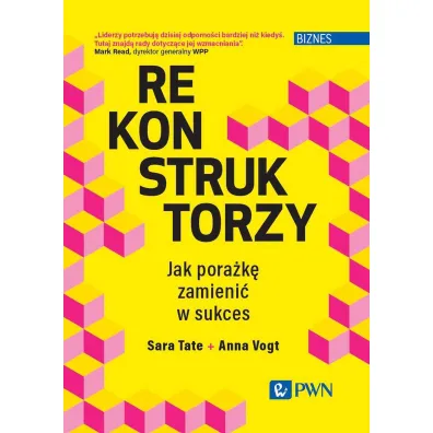 Rekonstruktorzy. Jak pora�k� zamieni� w sukces - Anna  Vogt, Sara Tate