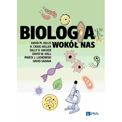 Biologia wok� nas - Hall W David, David M Hillis, David  Sadava, Marta J Laskowski, Sally D. Hacker, H. Craig Heller