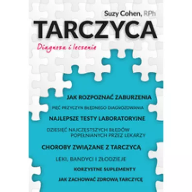 Tarczyca. Diagnoza i leczenie - Cohen Suzy