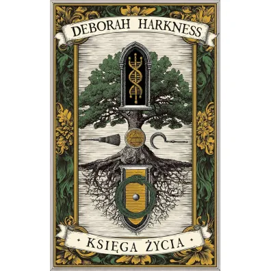 Ksi�ga �ycia. Ksi�ga Wszystkich Dusz. Tom 3 - Deborah Harkness