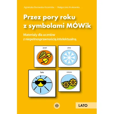 Przez pory roku z symbolami M�Wik Lato materia�y dla uczni�w z niepe�nosprawno�ci� intelektualn� - Agnieszka Borowska-Kociemba, Ma�gorzata Krukowska
