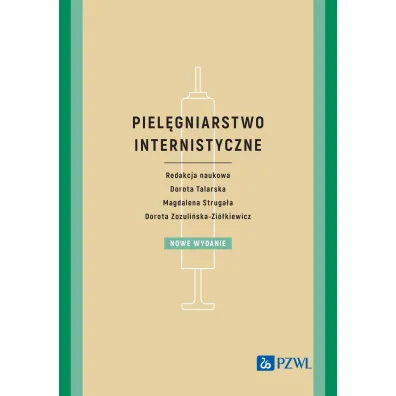 Piel�gniarstwo internistyczne - Dorota Talarska, Dorota Zozuli�ska-Zi�kiewicz, Magdalena Struga�a